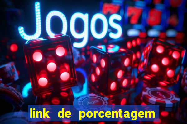 link de porcentagem dos jogos slots